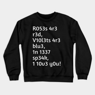 Roses are red and violets are blue Crewneck Sweatshirt